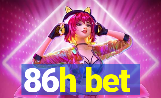 86h bet